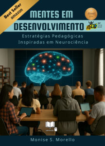 Mentes em Desenvolvimento – Estratégias Pedagógicas Inspiradas em Neurociência (Volume 1)