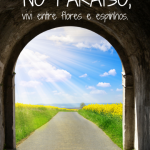 No Paraíso, Vivi Entre Flores e Espinhos