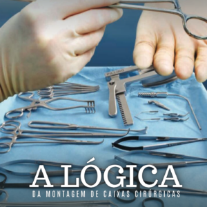A Lógica da Montagem de Caixas Cirurgicas